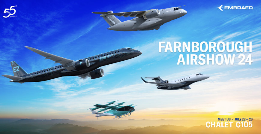 EMBRAER SHOWS A STRONG PRESENCE AT THE FARNBOROUGH AIRSHOW